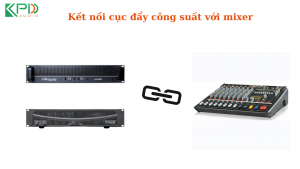 Ket-noi-cuc-day-cong-suat-voi-mixer